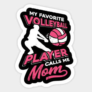 My Favorite Volleyball Player Calls Me Mom Sticker